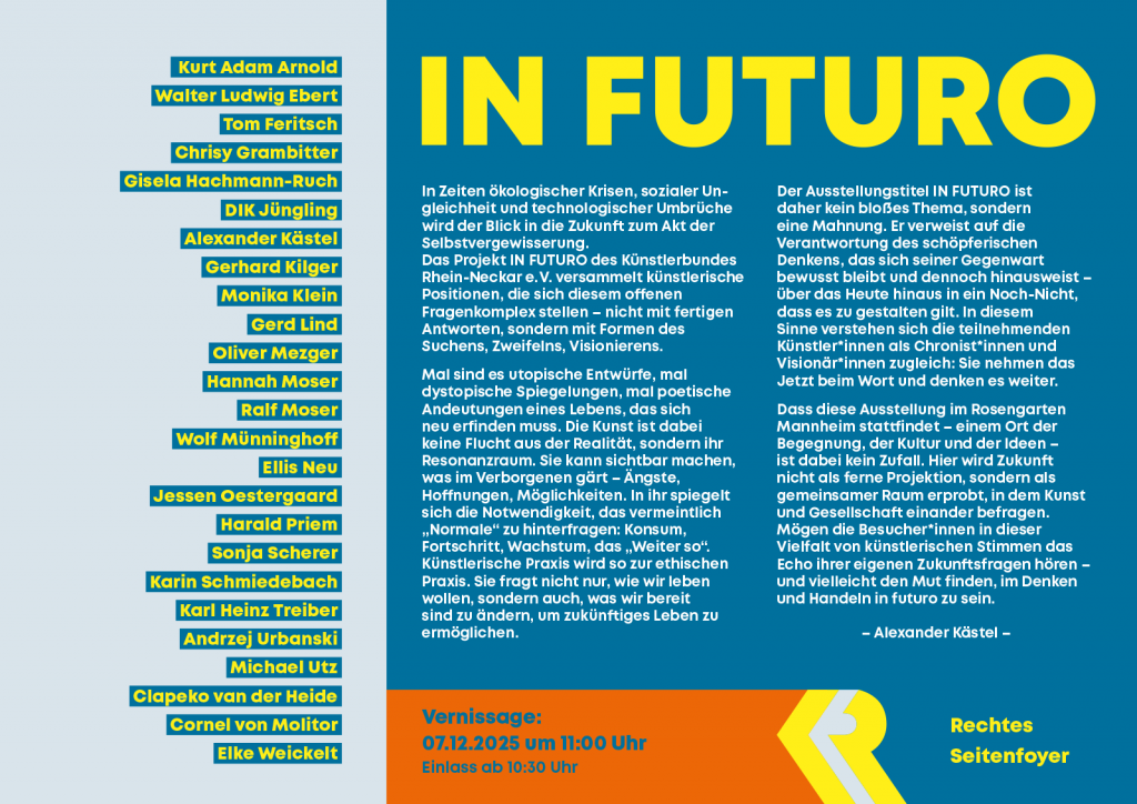 Sonntag, 07.12.25: Eröffnung „IN FUTURO” Rosengarten Mannheim, Gruppenausstellung, Ausstellungsdauer: 07.12. bis 28.12.2025