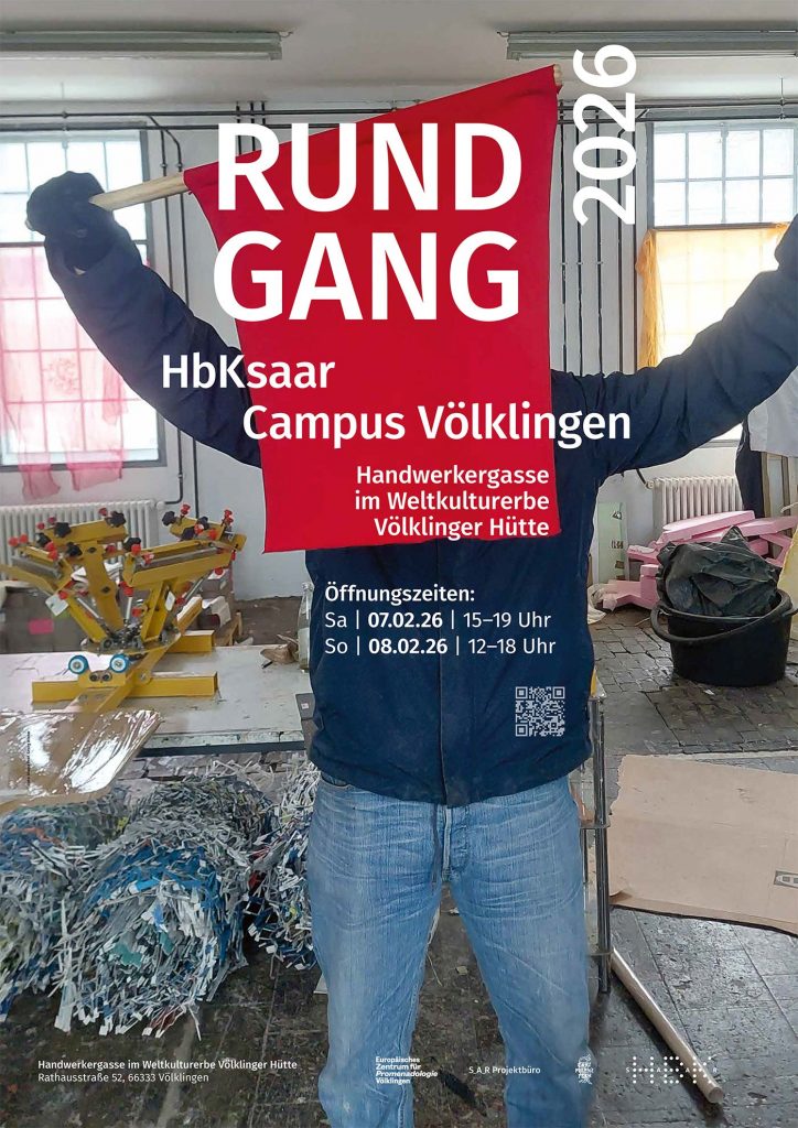 Rundgang 2026 HBKsaar Campus Völklingen, Handwerkergasse im Weltkulturerbe Völklinger Hütte, Rathausstraße 52, 66333 Völklingen, Öffnungszeiten: Sa | 07.02. | 15–19 Uhr + So | 08.02. | 12–18 Uhr