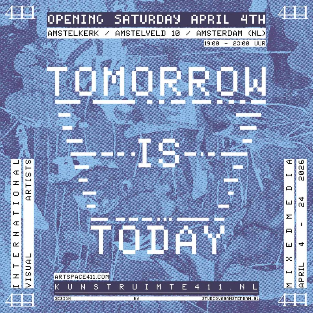 TOMORROW IS TODAY, 04.04.-24.04.26, Amsterlkerk, Amstelveld, 1017 Amsterdam, Opening: |  Saturday, April 4, 2026, 7–11 PM
